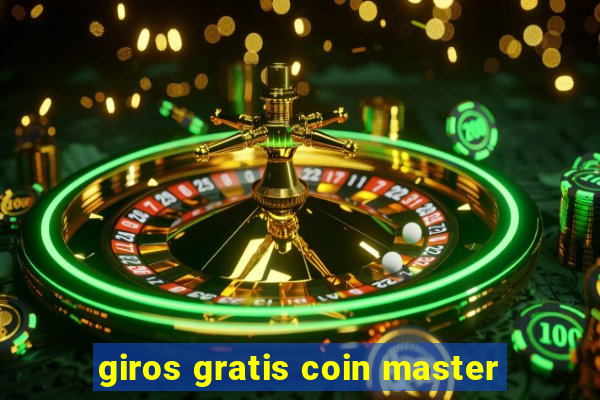 giros gratis coin master